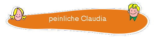 peinliche Claudia