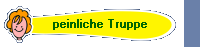 peinliche Truppe
