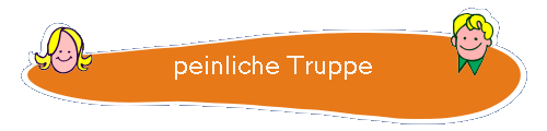 peinliche Truppe